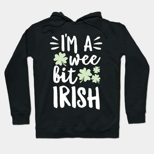 I'm A Wee Bit Irish Hoodie by DetourShirts